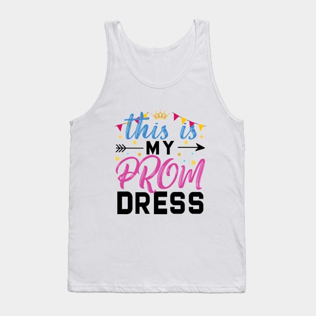 This Is My Prom Dress Tank Top by RiseInspired